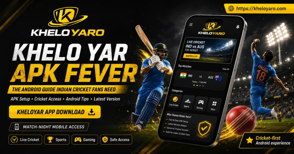 Khelo Yar APK Fever The Android Guide Indian Cricket Fans Need