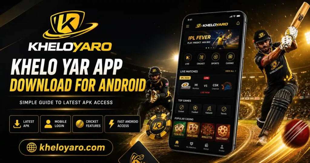 Khelo Yar App Download for Android Simple Guide to Latest APK Access