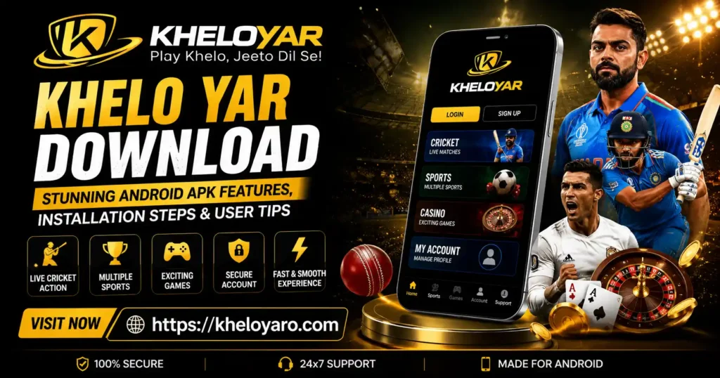 Khelo Yar Download Stunning Android APK Features, Installation Steps, and User Tips